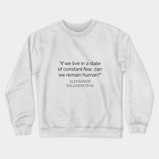 Remaining Human Solzhenitsyn Crewneck Sweatshirt